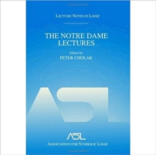 The Notre Dame Lectures : Lecture Notes in Logic, 18