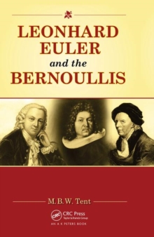 Leonhard Euler and the Bernoullis : Mathematicians from Basel, Hardback Book Leonhard Euler and the Bernoullis : Mathematicians from Basel, Hardback Book