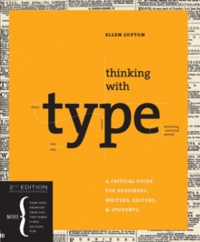 Thinking with Type : A Critical Guide for Designers, Writers, Editors, and Students, Paperback Book Thinking with Type : A Critical Guide for Designers, Writers, Editors, and Students, Paperback Book