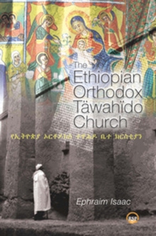 The Ethiopian Orthodox Tawahido Church, Paperback / softback Book The Ethiopian Orthodox Tawahido Church, Paperback / softback Book