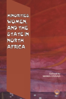 Minorities, Women, And The State In North Africa, Paperback / softback Book Minorities, Women, And The State In North Africa, Paperback / softback Book
