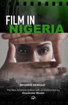 Film In Nigeria, Paperback / softback Book Film In Nigeria, Paperback / softback Book