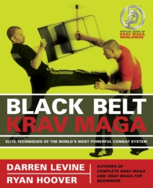 Black Belt Krav Maga : Elite Techniques of the World's Most Powerful Combat System, Paperback / softback Book Black Belt Krav Maga : Elite Techniques of the World's Most Powerful Combat System, Paperback / softback Book
