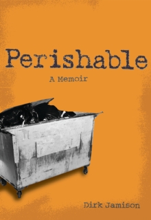 Perishable : A Memoir