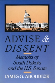 Advise & Dissent : Memoirs of South Dakota and the U.S. Senate