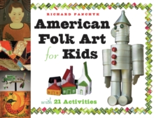 American Folk Art for Kids : With 21 Activities