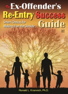 The Ex-Offender's Re-Entry Success Guide : Smart Choices for Making It on the Outside