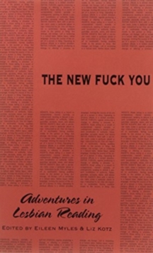 The New Fuck You : Adventures in Lesbian Reading