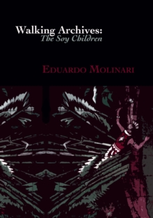 Walking Archives : The Soy Children, Paperback Book Walking Archives : The Soy Children, Paperback Book