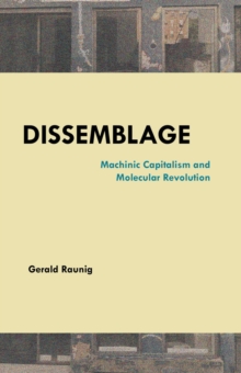 Dissemblage : Machinic Captialism and Molecular Revolution