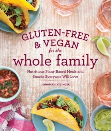 Gluten-Free & Vegan For The Whole Family, Paperback / softback Book Gluten-Free & Vegan For The Whole Family, Paperback / softback Book
