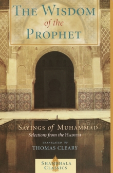 The Wisdom of the Prophet : The Sayings of Muhammad, Paperback Book The Wisdom of the Prophet : The Sayings of Muhammad, Paperback Book
