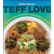 Teff Love : Adventures in Vegan Ethiopian Cooking