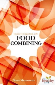 Improve Digestion with Food Combining, Paperback / softback Book Improve Digestion with Food Combining, Paperback / softback Book