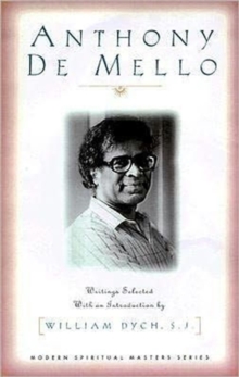 Anthony De Mello : Selected Writings, Paperback / softback Book Anthony De Mello : Selected Writings, Paperback / softback Book