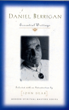 Daniel Berrigan : Essential Writings, Paperback / softback Book Daniel Berrigan : Essential Writings, Paperback / softback Book