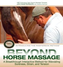 Beyond Horse Massage : A Breakthrough Interactive Method for Alleviating Soreness, Strain, and Tension