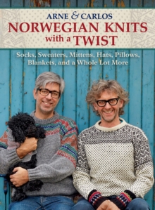 Norwegian Knits with a Twist : Socks, Sweaters, Mittens, Hats, Pillows, Blankets, and a Whole Lot More