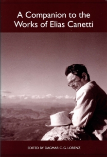 A Companion to the Works of Elias Canetti