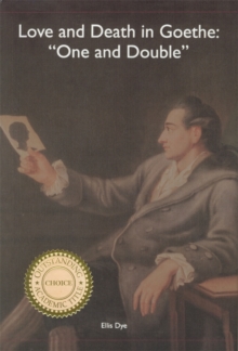 Love and Death in Goethe : `One and Double'