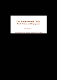 The Buchenwald Child : Truth, Fiction, and Propaganda