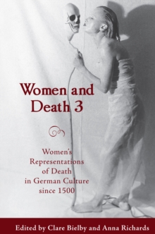 Women and Death 3 : Women's Representations of Death in German Culture since 1500