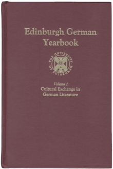 Edinburgh German Yearbook 1 : Cultural Exchange in German Literature