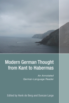 Modern German Thought from Kant to Habermas : An Annotated German-Language Reader