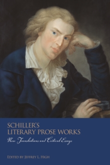 Schiller's Literary Prose Works : New Translations and Critical Essays