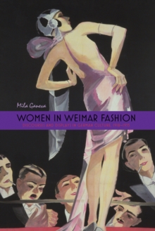 Women in Weimar Fashion : Discourses and Displays in German Culture, 1918-1933