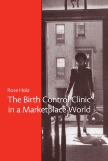 The Birth Control Clinic in a Marketplace World