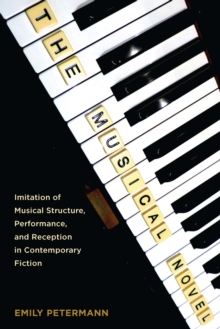 The Musical Novel : Imitation of Musical Structure, Performance, and Reception in Contemporary Fiction