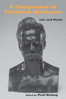 A Companion to Nietzsche - Life and Works, Paperback / softback Book A Companion to Nietzsche - Life and Works, Paperback / softback Book