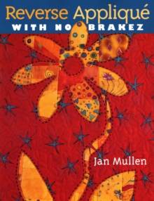 Reverse Applique with No Brakez, Paperback Book Reverse Applique with No Brakez, Paperback Book