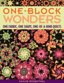 One Block Wonders : One Fabric, One Shape, One-of-a-Kind Quilts, Paperback / softback Book One Block Wonders : One Fabric, One Shape, One-of-a-Kind Quilts, Paperback / softback Book
