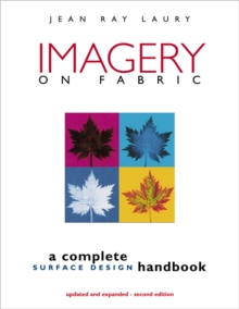 Imagery On Fabric : A Complete Surface Design Handbook