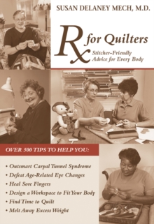 RX for Quilters : Stitcher-Friendly Advice for Every Body