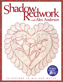 Shadow Redwork With Alex Anderson : 24 Designs to Mix and Match