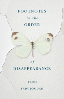 Footnotes in the Order of Disappearance : Poems