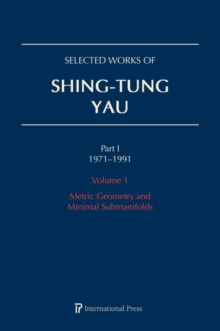 Selected Works of Shing-Tung Yau 1971-1991: Volume 1 : Metric Geometry and Minimal Submanifolds