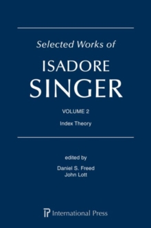 Selected Works of Isadore Singer: Volume 2 : Index Theory