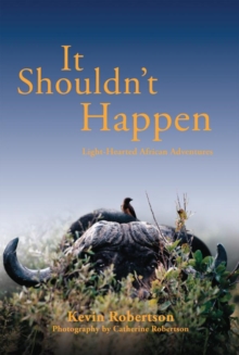 It Shouldn't Happen : Light-hearted African Adventures