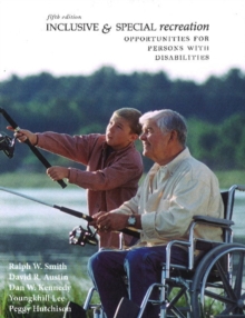 Inclusive & Special Recreation : Opportunities for Persons with Disabilities, Paperback Book Inclusive & Special Recreation : Opportunities for Persons with Disabilities, Paperback Book