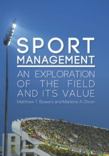 Sport Management : An Exploration of the Field & its Value, Paperback Book Sport Management : An Exploration of the Field & its Value, Paperback Book