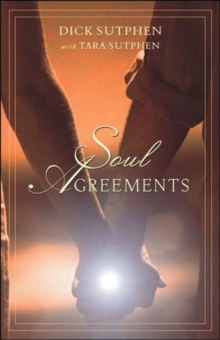 Soul Agreements : Explains Your Life and Loves, Paperback / softback Book Soul Agreements : Explains Your Life and Loves, Paperback / softback Book