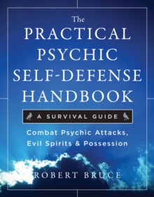 Practical Psychic Self-Defense Handbook : A Survival Guide