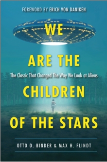 We are the Children of the Stars : The Classic That Changed the Way We Look at Aliens, Paperback / softback Book We are the Children of the Stars : The Classic That Changed the Way We Look at Aliens, Paperback / softback Book
