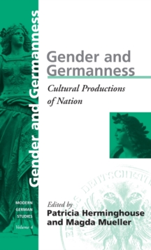 Gender and Germanness : Cultural Productions of Nation