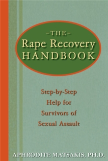 The Rape Recovery Handbook : Step-by-Step Help for Survivors of Sexual Assault, Paperback / softback Book The Rape Recovery Handbook : Step-by-Step Help for Survivors of Sexual Assault, Paperback / softback Book