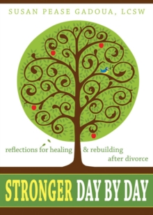 Stronger Day by Day : Reflections for Healing and Rebuilding After Divorce